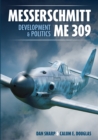 Messerschmitt Me 309 Development & Politics - Book