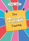 The Positively Awesome Journal : Everyday Encouragement for Self-Care and Mental Well-Being - Book