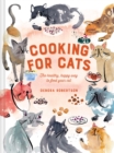 Cooking for Cats : The Healthy, Happy Way to Feed Your Cat - eBook