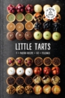 Little Tarts : 1 x Pastry Recipe + 60 x Fillings - Book