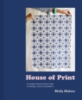 House of Print : A Modern Printer's Take on Design, Colour and Pattern - eBook