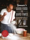 Gennaro's Good Food for Hard Times : 60 storecupboard recipes for bread, pasta, pizza, rice and beans - eBook