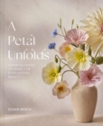 A Petal Unfolds : How to Make Paper Flowers - Book