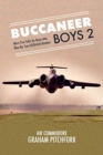 Buccaneer Boys 2 : More True Tales by those who flew the 'Last All-British Bomber' - Book
