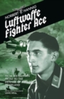 Luftwaffe Fighter Ace : From the Eastern Front to the Defence of the Homeland - Book