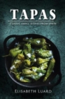Tapas : Classic Small Dishes from Spain - Book