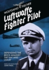 Luftwaffe Fighter Pilot : Defending The Reich Against The RAF and USAAF - Book