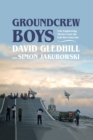 Groundcrew Boys : True Engineering Stories from the Cold War Front Line - eBook