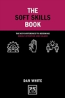 The Soft Skills Book : The key difference to becoming highly effective and valued - Book