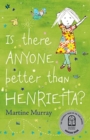 Is There Anyone Better than Henrietta? - Book