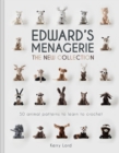 Edward's Menagerie: The New Collection : 50 animal patterns to learn to crochet - eBook