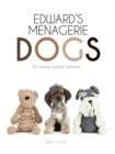 Edward's Menagerie: Dogs: 50 canine crochet patterns - eBook