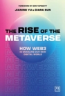 The Rise of the Metaverse : An essential guide to Web3 - Book