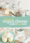 Homemade Vegan Cheese, Yoghurt and Milk - Book