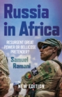 Russia in Africa : Resurgent Great Power or Bellicose Pretender? - Book