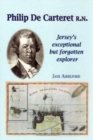 PHILIP DE CARTERET R.N. : Jersey's exceptional but forgotten explorer - Book