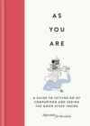 As You Are : A guide to letting go of comparison and seeing the good stuff inside - Book