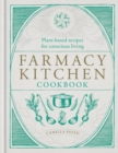 Farmacy Kitchen Cookbook : Plant-based recipes for a conscious way of life - eBook