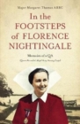 In the Footsteps of Florence Nightingale : Memoirs of a QA (Queen Alexandra's Royal Army Nursing Corps) - Book