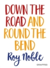 Down the Road and Round the Bend - Book