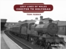 Lost Lines of Wales: Chester to Holyhead - Book