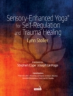 Sensory-Enhanced Yoga(R) for Self-regulation and Trauma Healing - eBook