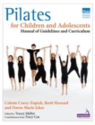 Pilates for Children and Adolescents : Manual of Guidelines and Curriculum - eBook