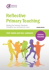 Reflective Primary Teaching : Meeting the Teachers Standards throughout your professional career - eBook