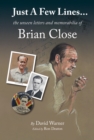 Just A Few Lines... : the unseen letters and memorabilia of Brian Close - Book