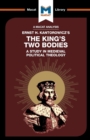 An Analysis of Ernst H. Kantorwicz's The King's Two Bodies : A Study in Medieval Political Theology - Book