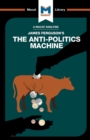 An Analysis of James Ferguson's The Anti-Politics Machine - Book