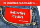 The Social Work Pocket Guide to...: Reflective Practice - eBook