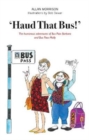 'Haud That Bus!' : The humorous adventures of Bus Pass Barbara & Bus Pass Molly - Book