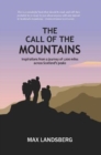 The Call of the Mountains : Inspirations from a journey of 1,000 miles across Scotland's peaks - Book