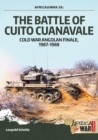 The Battle of Cuito Cuanavale : Cold War Angolan Finale, 1987-1988 - eBook