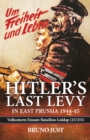 Hitler's Last Levy in East Prussia : Volkssturm Einsatz Bataillon Goldap (25/235) 1944-45 - eBook
