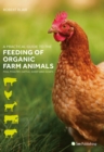 A Practical Guide to the Feeding of Organic Farm Animals - eBook