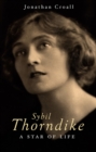 Sybil Thorndike : A Star Of Life - eBook