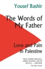 The Words of My Father : Love and Pain in Palestine - Book