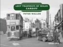 Lost Tramways of Wales: Cardiff - Book
