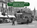 Lost Tramways of Wales: North Wales - Book