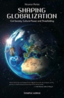Shaping Globalization : Civil Society, Cultural Power and Threefolding - Book