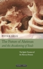 The Future of Ahriman and the Awakening of Souls : The Spirit-Presence of the Mystery Dramas - Book