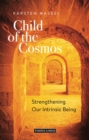Child of the Cosmos : Strengthening Our Intrinsic Being - eBook