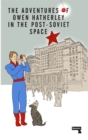 Adventures of Owen Hatherley In The Post-Soviet Space - eBook