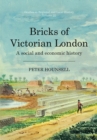 Bricks of Victorian London : A social and economic history - Book