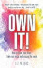 Own It! : How to boss your fears, free your voice and inspire the room - Book