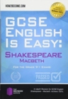 GCSE English is Easy: Shakespeare - Macbeth : Discussion, analysis and comprehensive practice questions to aid your GCSE. Achieve 100% - Book