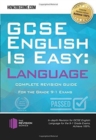 GCSE English is Easy: Language : Complete Revision Guidance for the grade 9-1 Exams. - Book