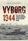 Vyborg 1944 : The Last Soviet-Finnish Campaign on the Eastern Front - Book